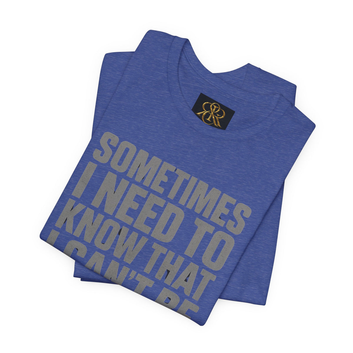 T-Shirt — "Sometimes I Need to Know I Can't Be Real With Everyone" Graphic Tee